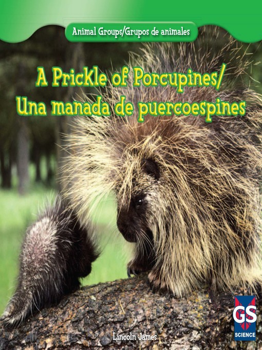 Title details for A Prickle of Porcupines (Una manada de puercoespines) by Lincoln James - Available